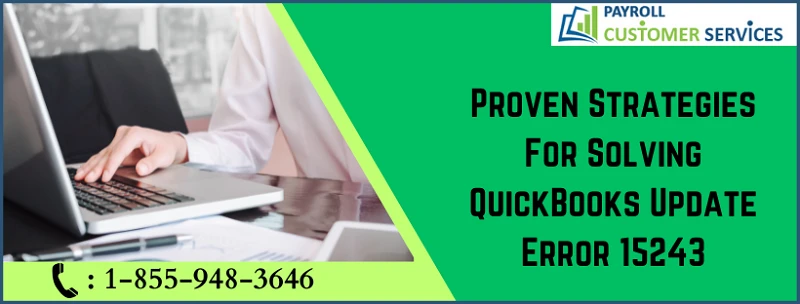 Proven Strategies For Solving QuickBooks Update Error 15243