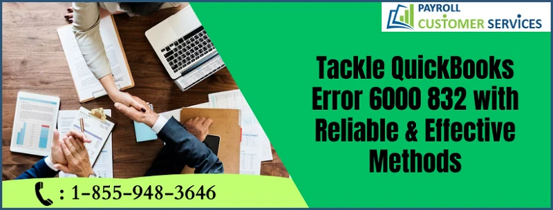 Proven Strategies For Solving QuickBooks Error 6000 832