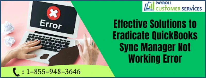 A Comprehensive Guide for QuickBooks Sync Manager Not Working