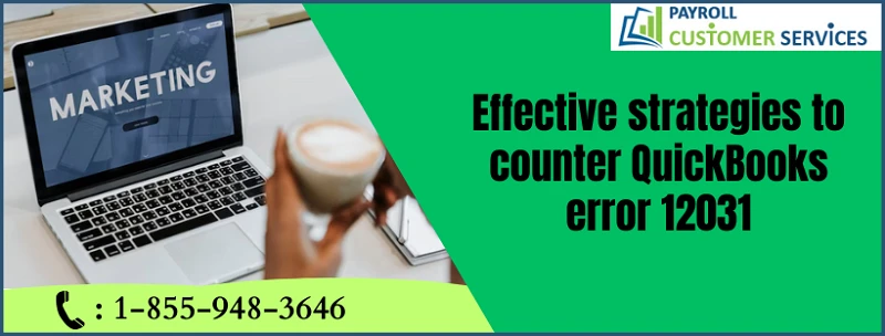 Proven Strategies For Solving QuickBooks Error 12031