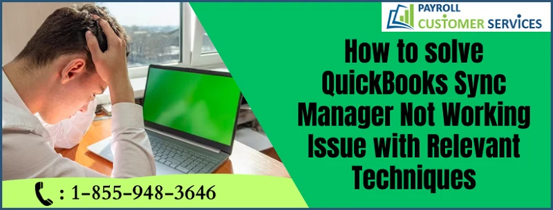 How To Eliminate QuickBooks Sync Manager Not Working Error