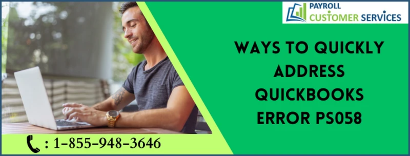 The Ultimate Guide to Resolving QuickBooks Error ps058