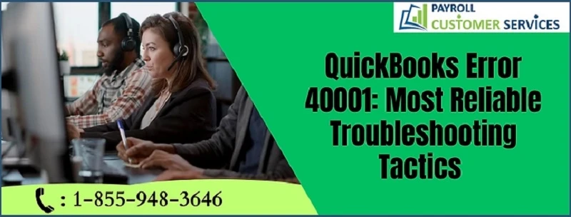 How to Troubleshoot QuickBooks Error 40001 Effectively