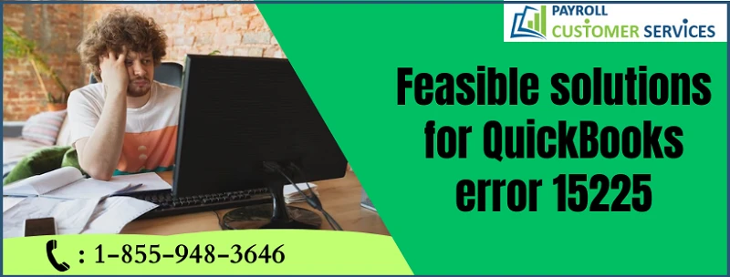 Here Is Technical Solution For QuickBooks Error 15225