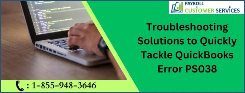Effective Strategy To Resolve QuickBooks Error PS038