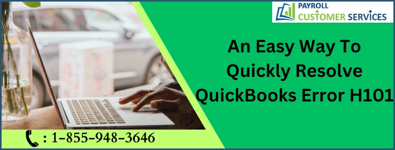 An Easy Way To Quickly Resolve QuickBooks Error H101