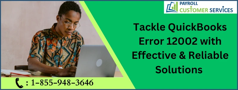 Easy Troubleshooting Guide To Resolve QuickBooks Error 12002