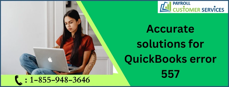 Effective Methods to Troubleshoot QuickBooks Error 557