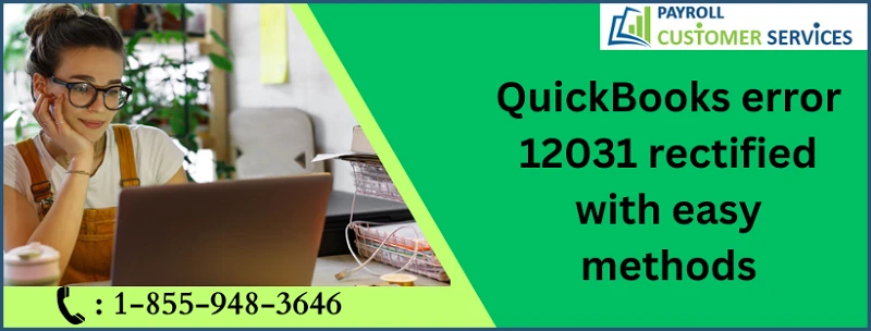 Effective Strategy To Resolve QuickBooks Error 12031