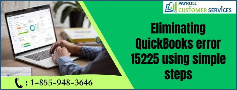 An easy method to resolve QuickBooks Error 15225