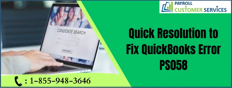 Effective Methods to Troubleshoot QuickBooks Error PS058