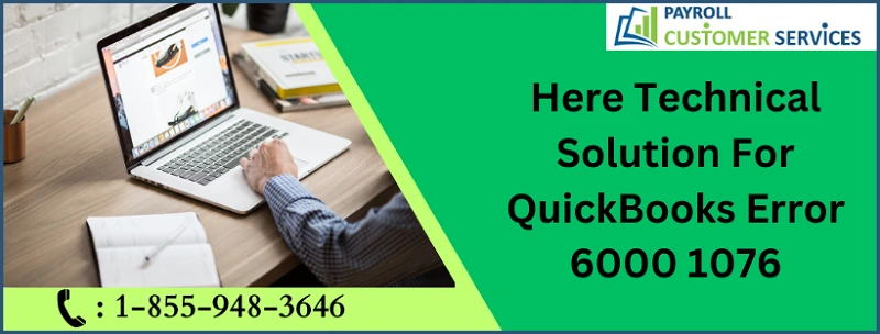 Here Technical Solution For QuickBooks Error 6000 1076