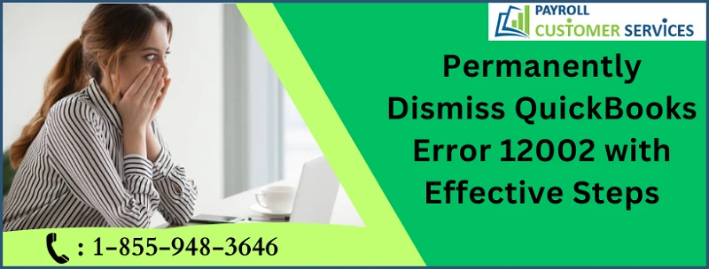 Here Technical Solution For QuickBooks Error 12002