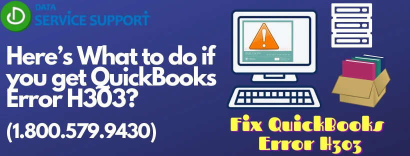 Here’s What to do if you get QuickBooks Error H303?
