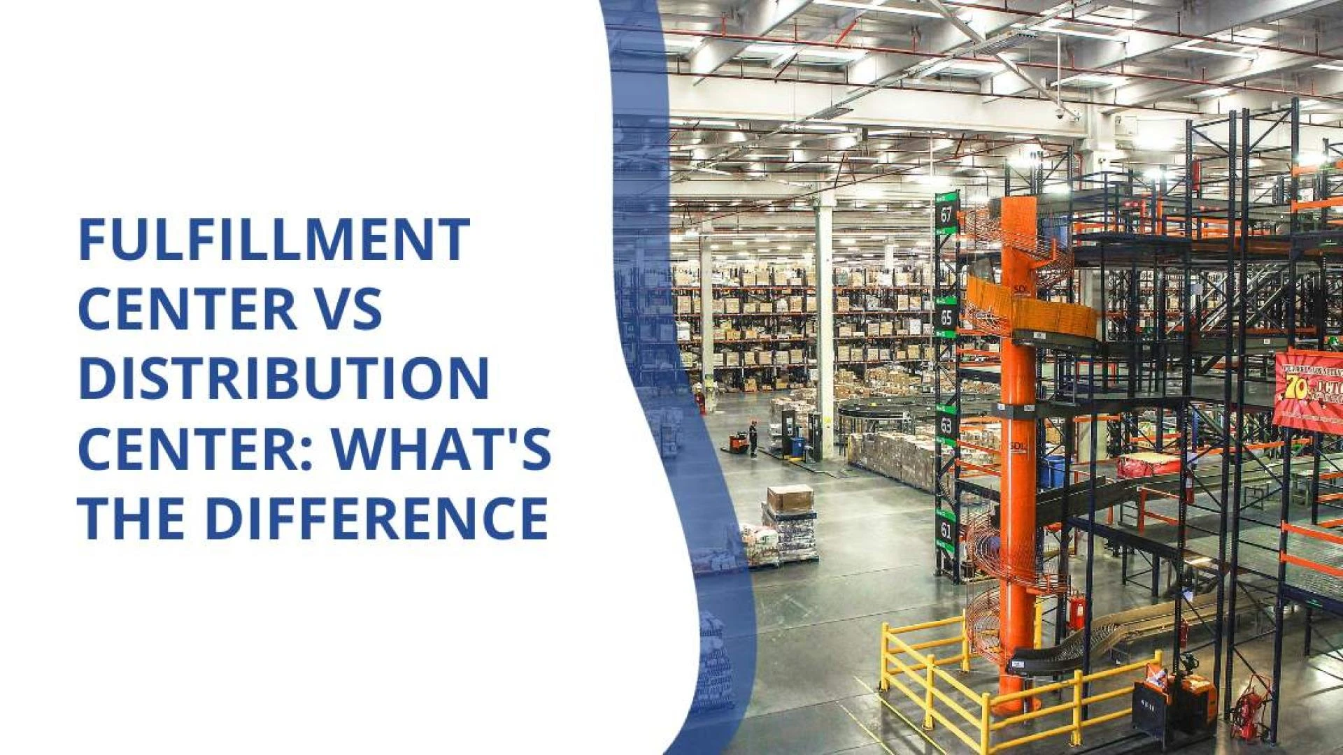 Fulfillment Center vs Distribution Center: What's the Difference?
