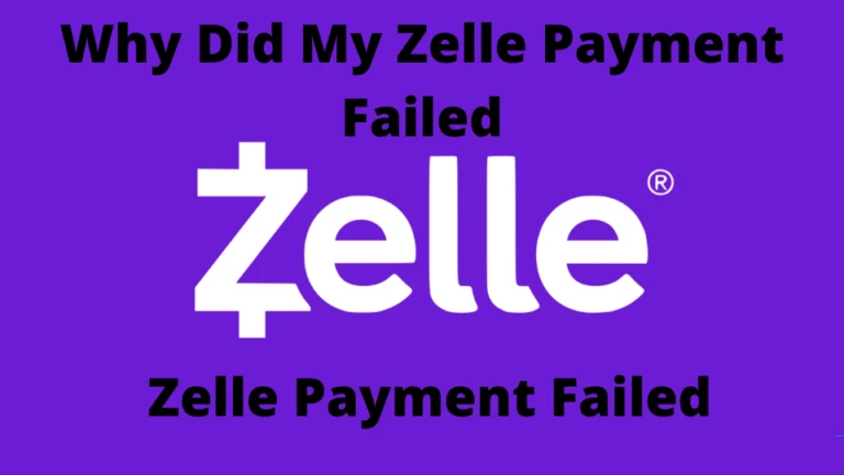 +1-888-232-8659 Why did my Zelle payment failed (Solutions)