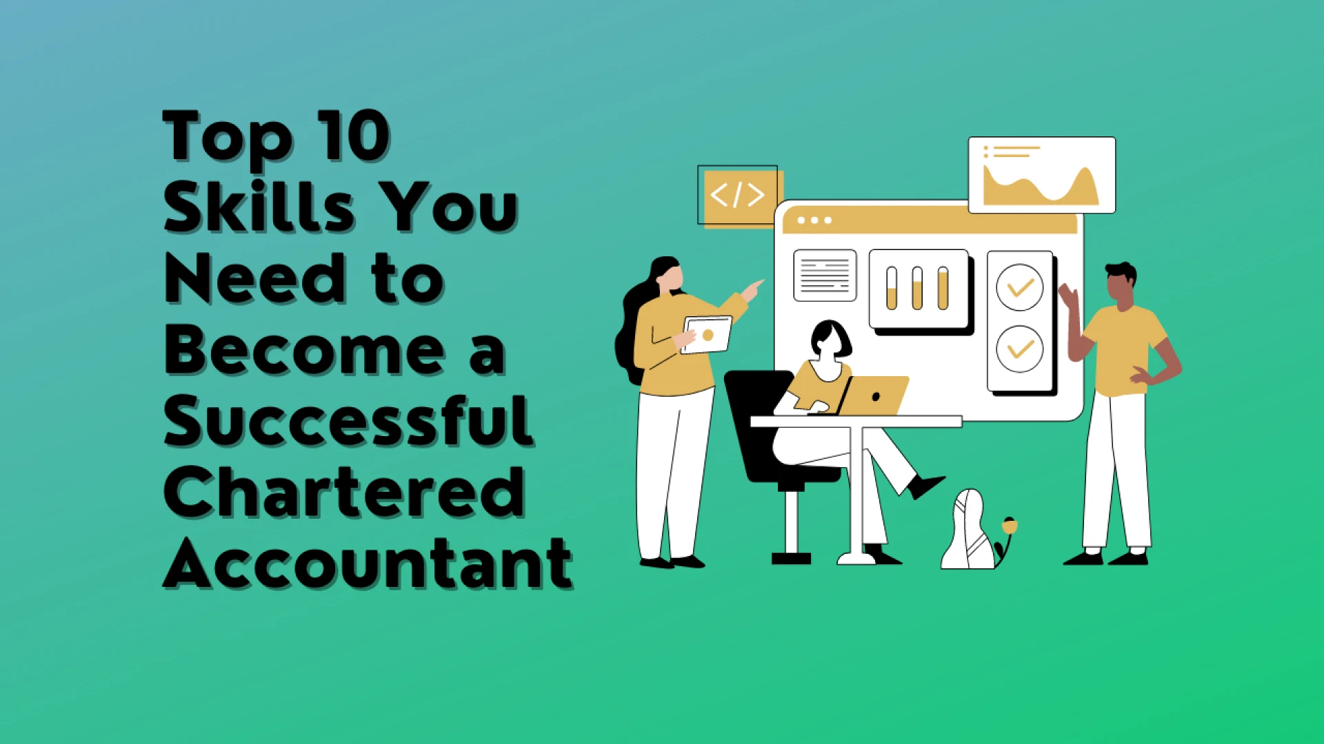 Top 10 Skills You Need to Become a Successful Chartered Accountant!!