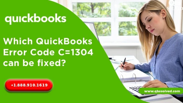 How to Resolve QuickBooks Error C=1304