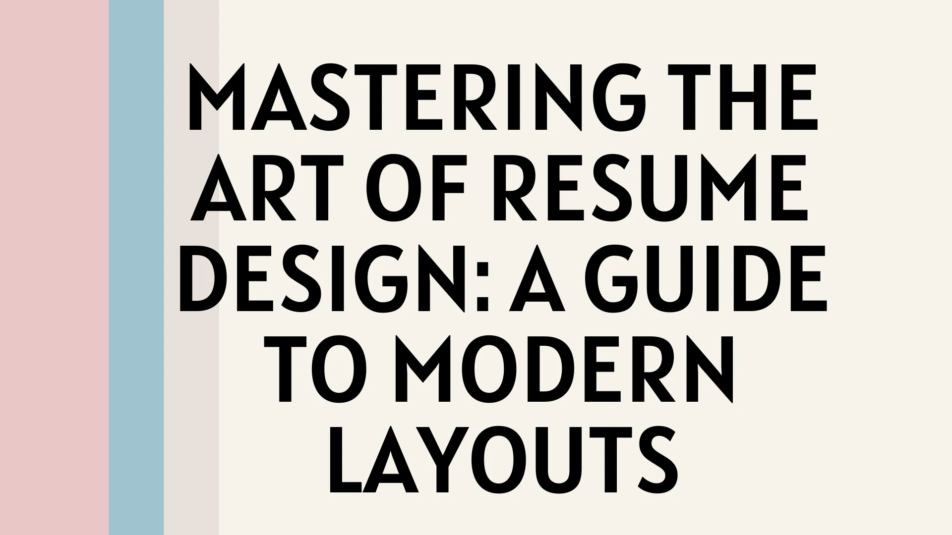 Mastering the Art of Resume Design: A Guide to Modern Layouts