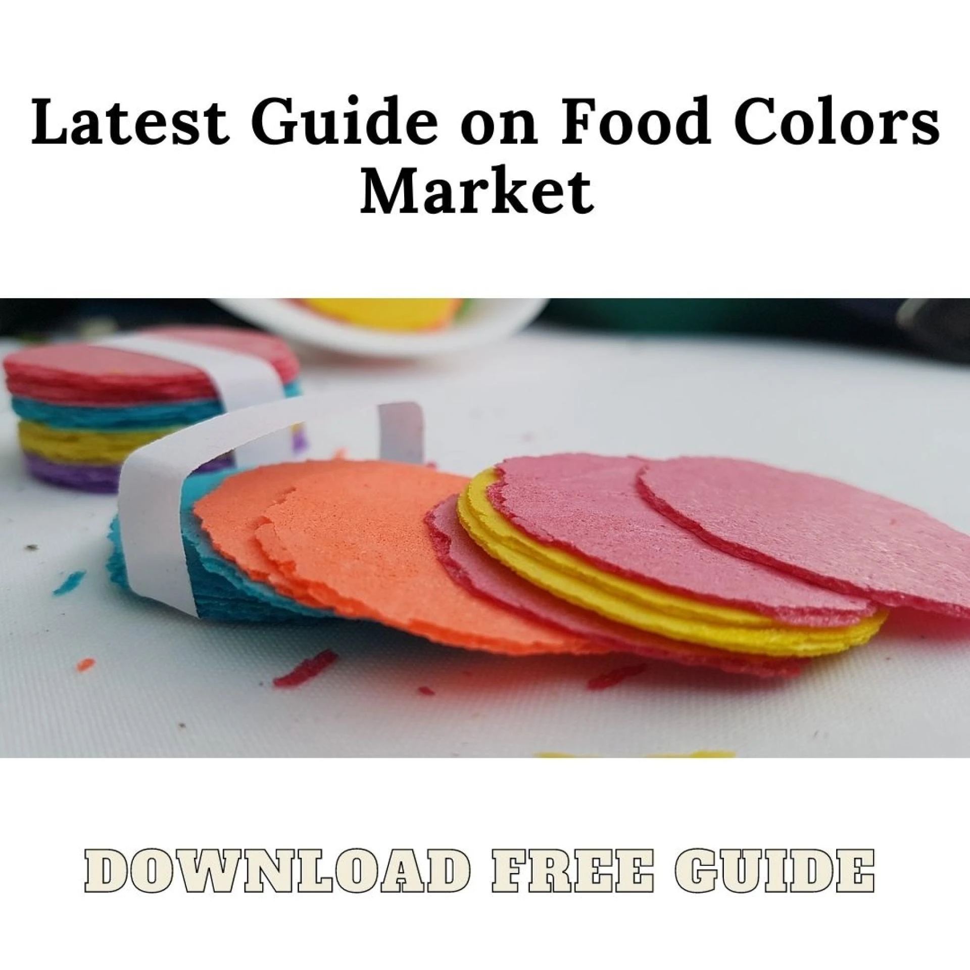 Food Colors Market to Undertake Strapping Growth During 2018 to 2025
