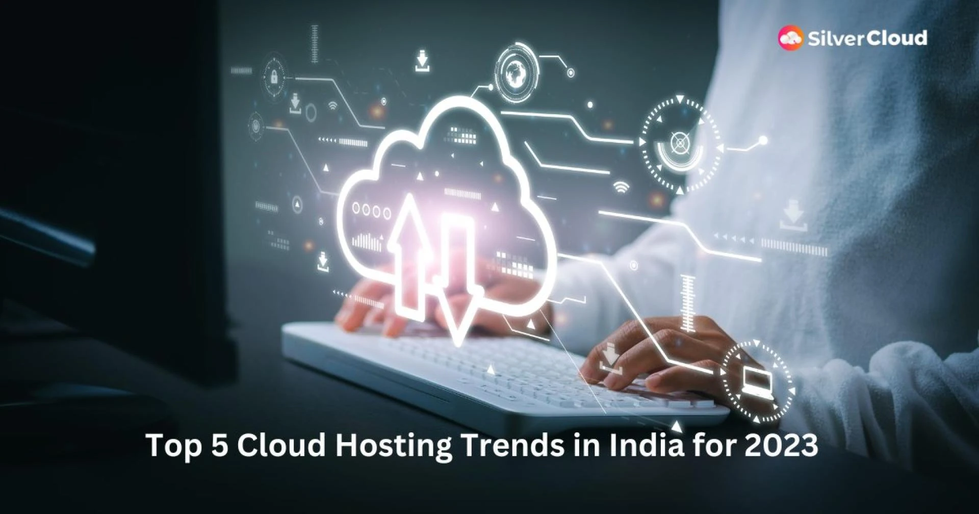 The Top 5 Cloud Hosting Trends in India for 2023 and Beyond
