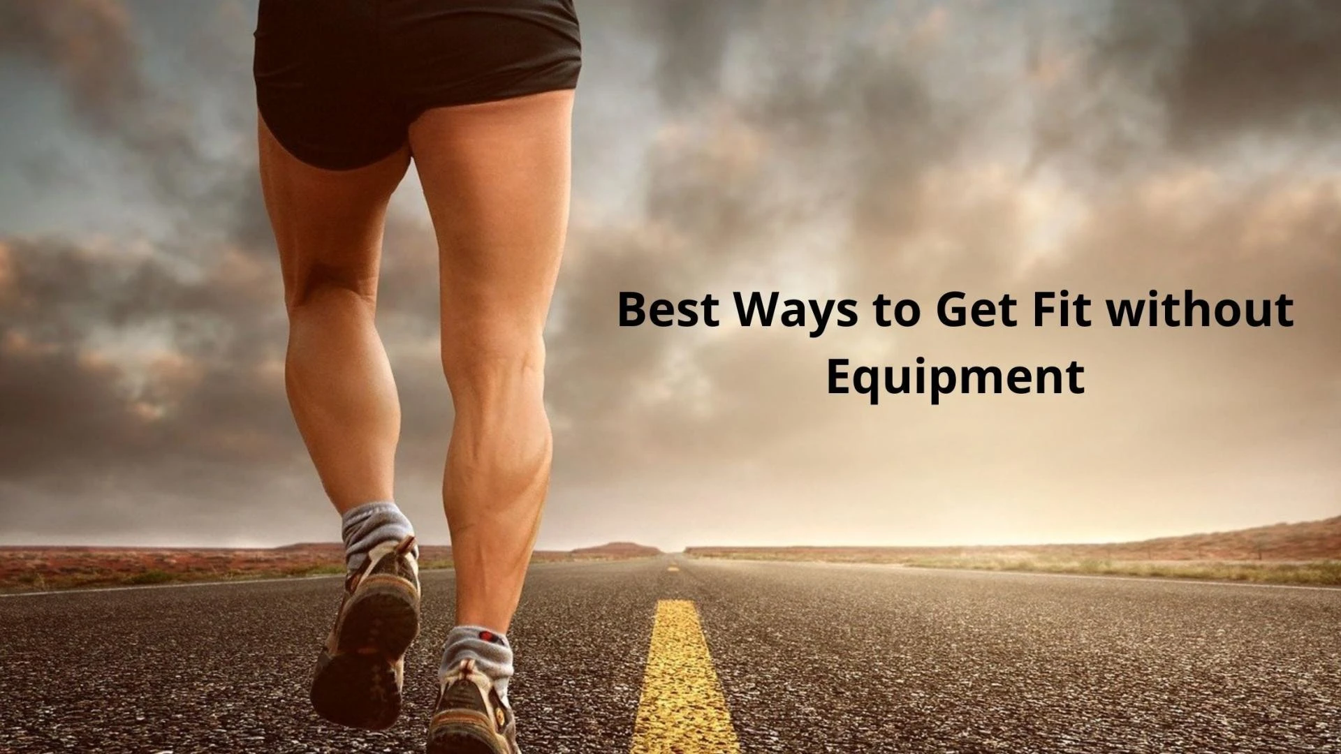 Best Ways to Get Fit Without Equipment!