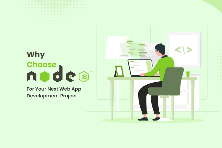 Why Node.js is the Best Choice for Web App Development
