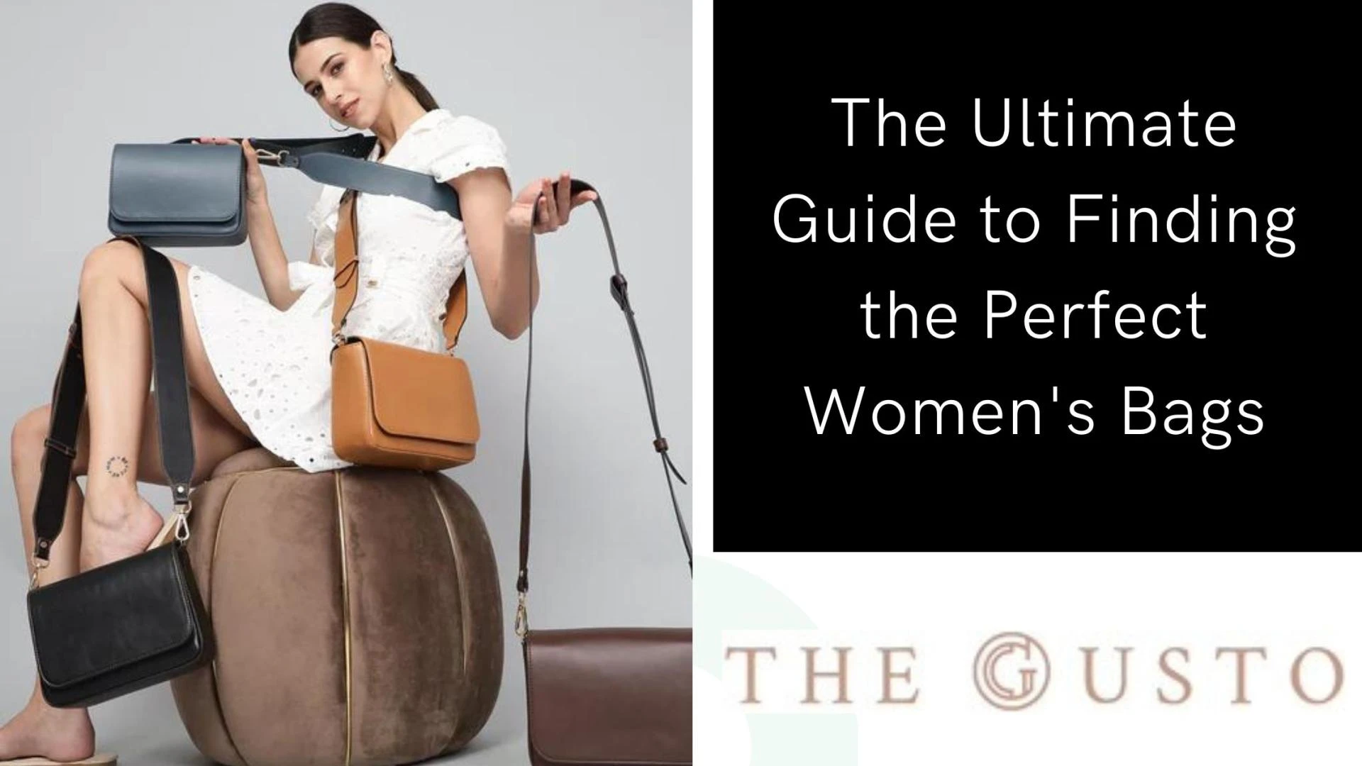 The Ultimate Guide to Finding the Perfect Women's Bags: Style, Function, and Quality