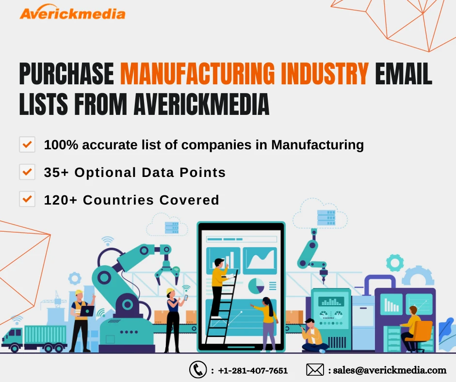 Manufacturing Industry Email List: Boosting Business Growth with Targeted Marketing