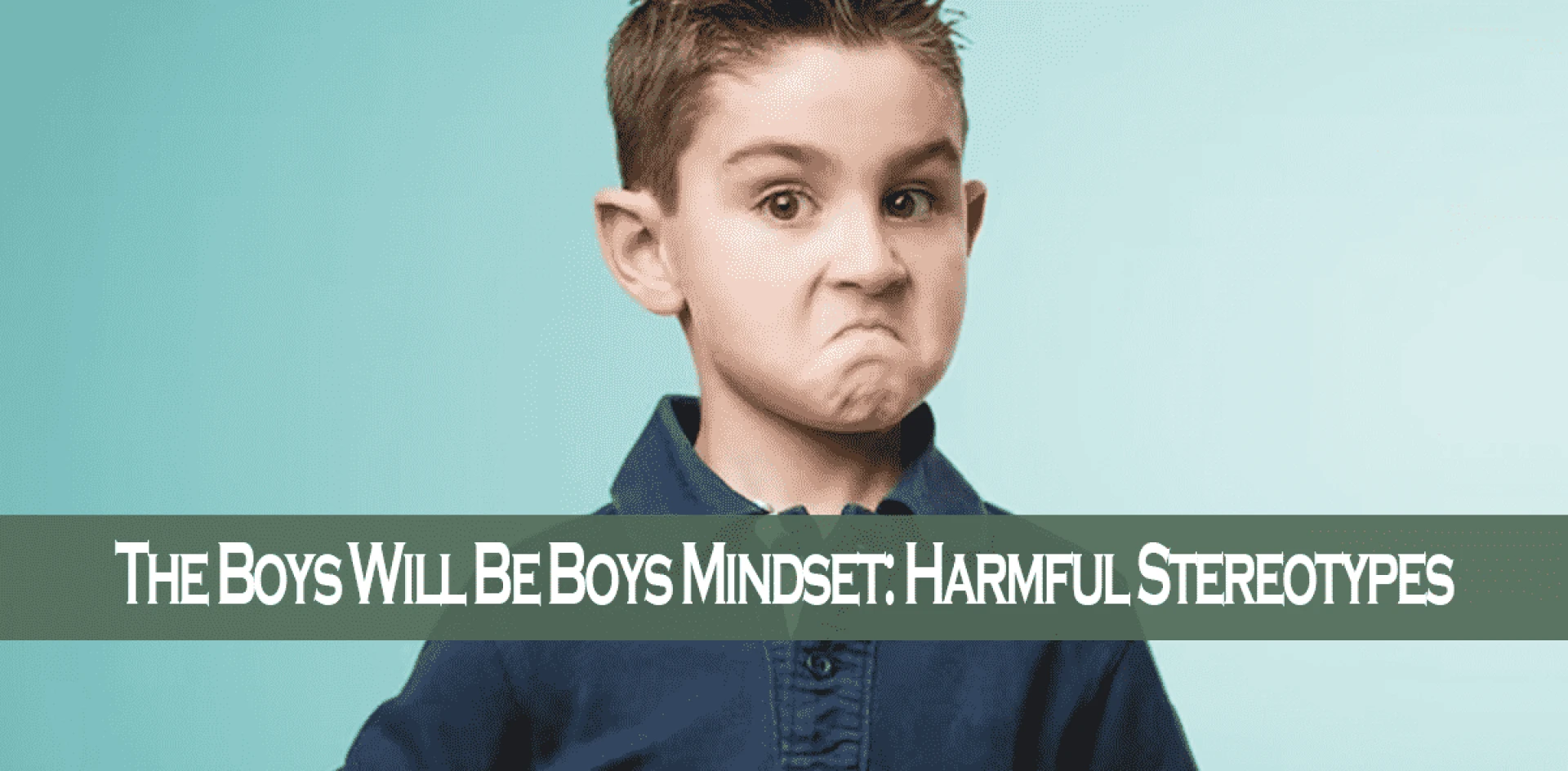 The Boys Will Be Boys Mindset: Harmful Stereotypes