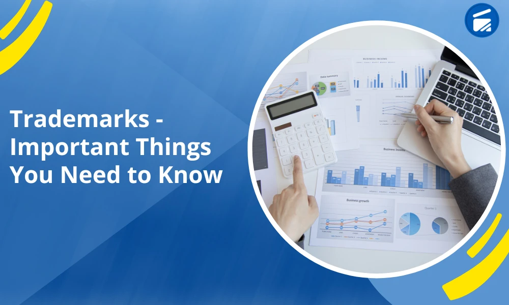 Trademarks - Important Things You Need to Know