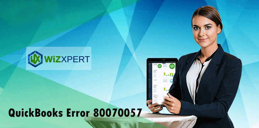 Quick Troubleshooting Guide to Fix QuickBooks Error 80070057