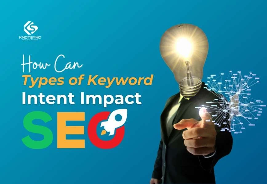 How Can Types of Keyword Intent Impact SEO?