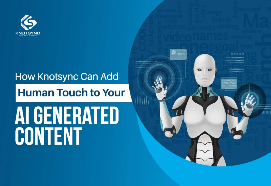 How Knotsync Can Add Human Touch to Your AI Generated Content