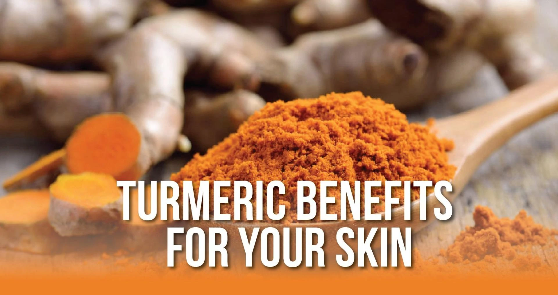 Benefits Turmeric Powder offers to Your Skin Will Surprise You