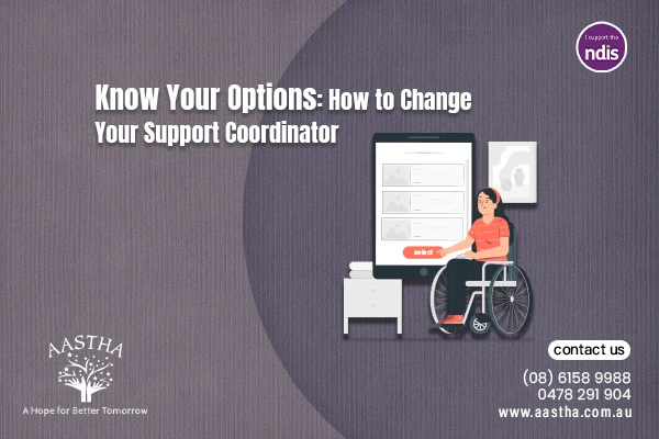 NDIS Support Coordination Service in Perth,WA | Registered NDIS Provider Perth, WA | NDIS Disability Service in Perth,WA | Aastha Community Service