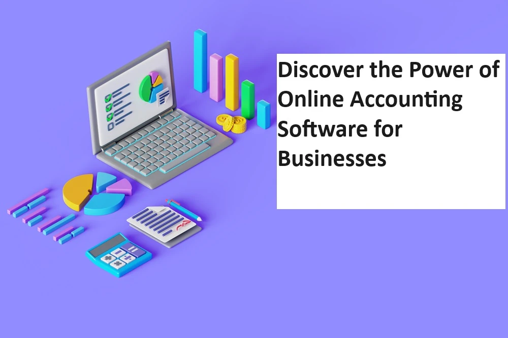 Discover the Power of Online Accounting Software for Businesses