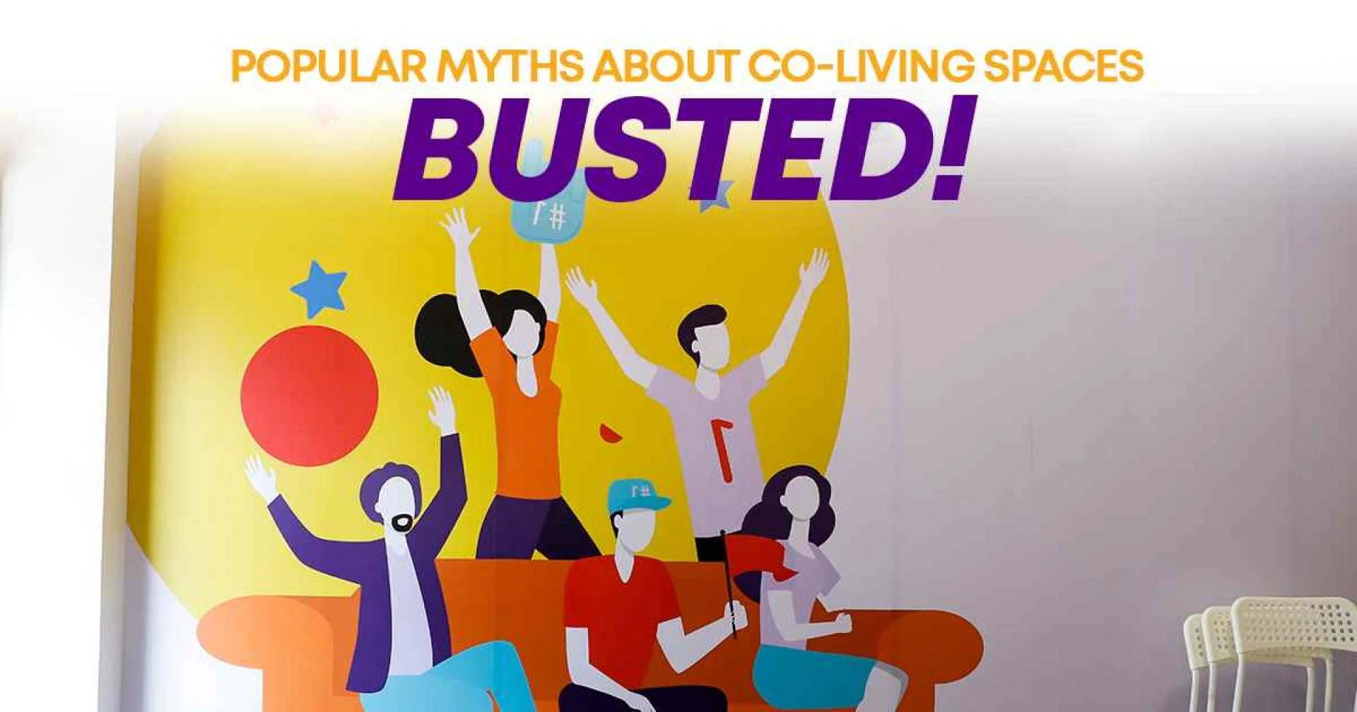 Popular Myths About Co-Living Spaces, Busted!