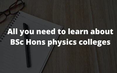 All you need to learn about BSc Hons physics colleges in Lucknow