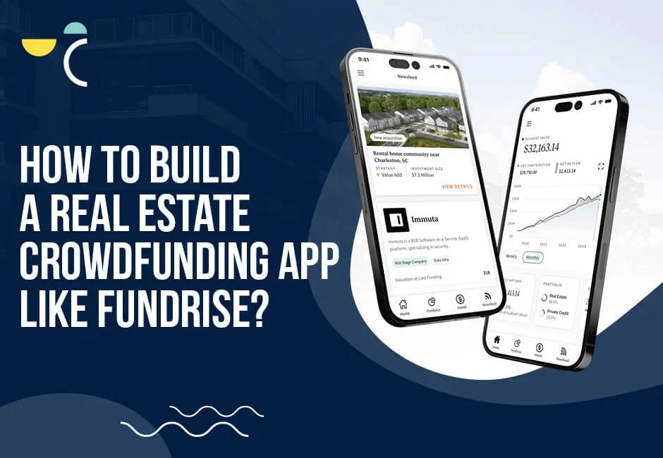 How To Build A Real Estate Crowdfunding Platform Like Fundrise?