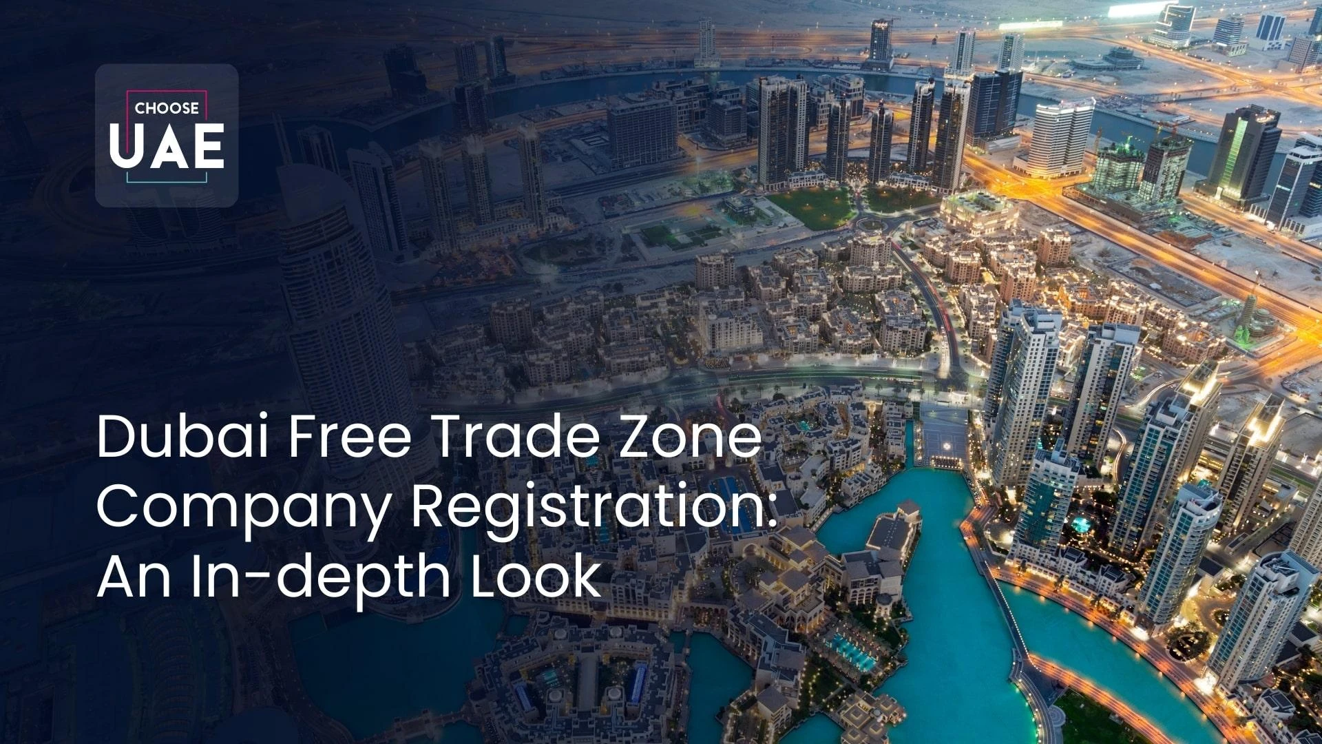 Dubai Free Trade Zone Company Registration: An In-depth Look