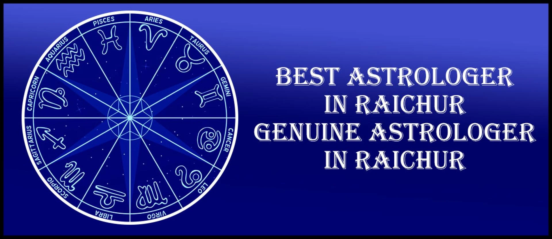 Best Astrologer in Raichur | Genuine Astrologer in Raichur