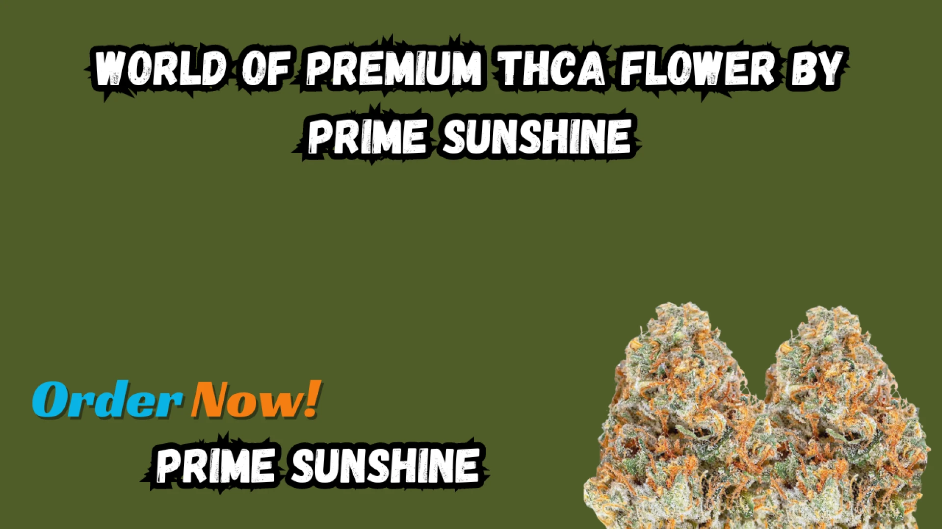 World of Premium THCA Flower By Prime Sunshine