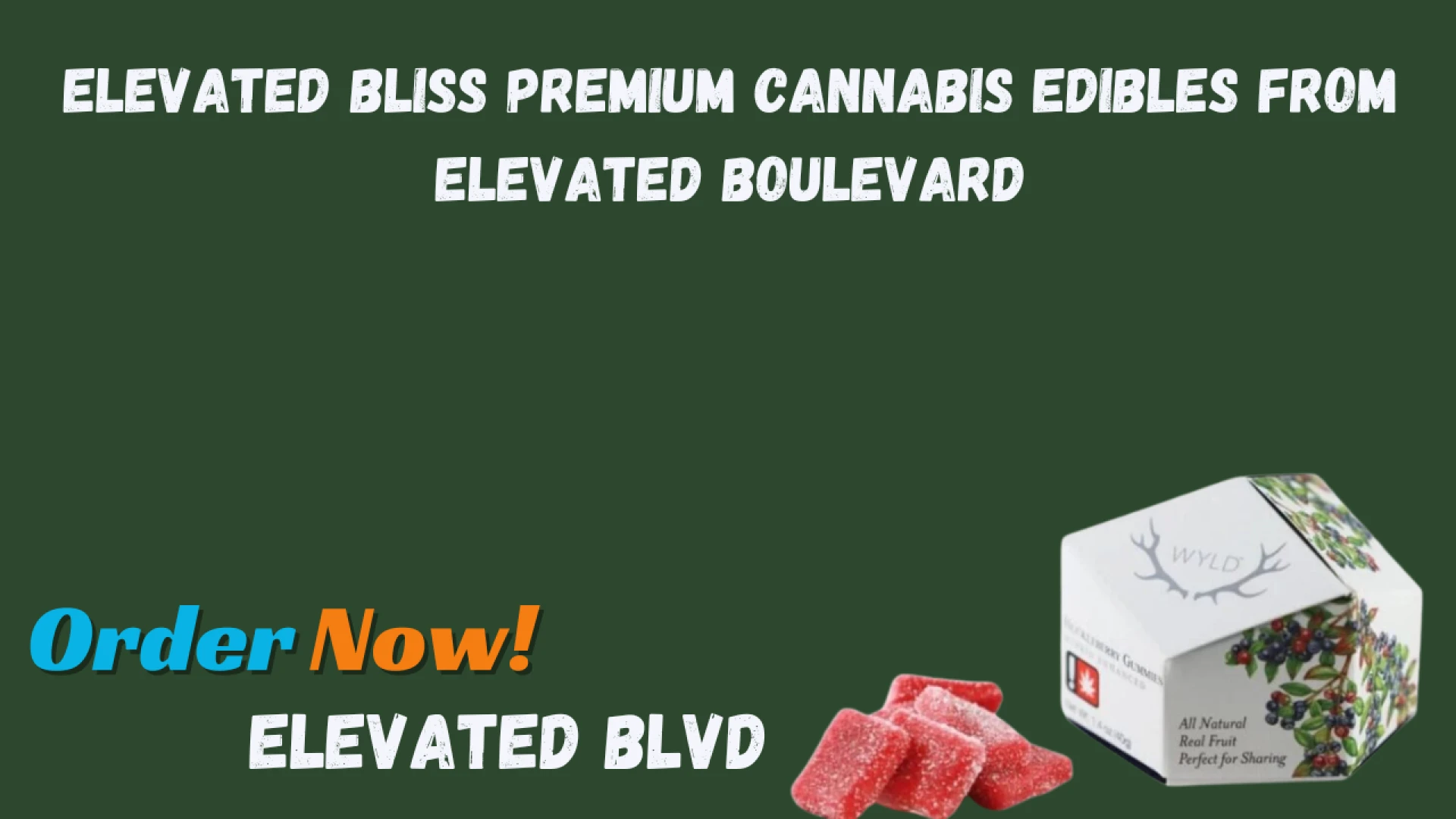 Elevated Bliss Premium Cannabis Edibles from Elevated Boulevard
