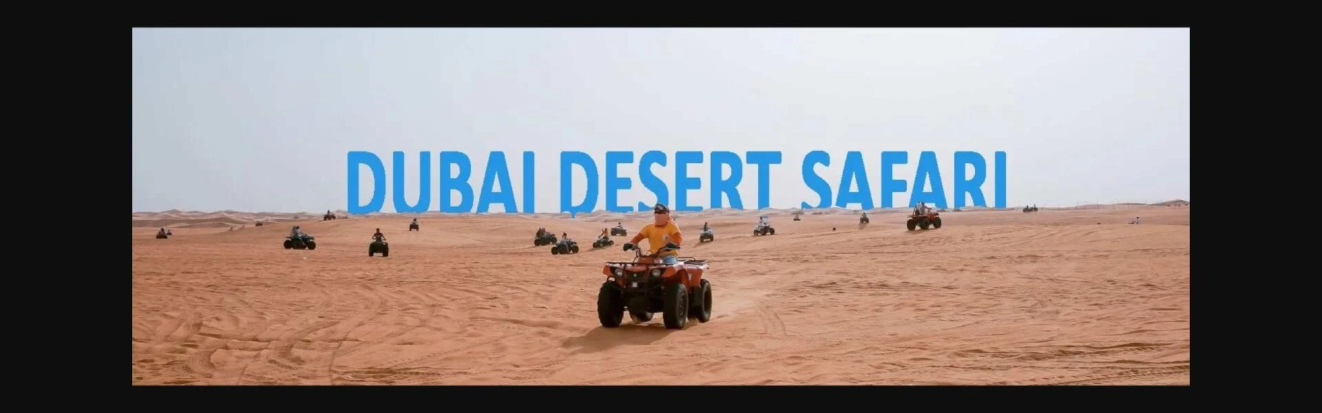 Desert Safari Dubai - All You Need To Know Before Visits