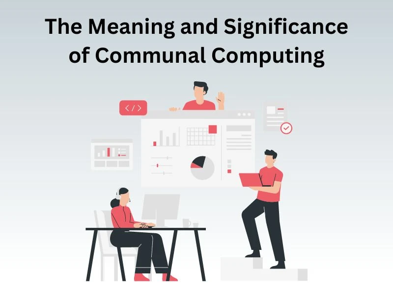 The Meaning and Significance of Communal Computing