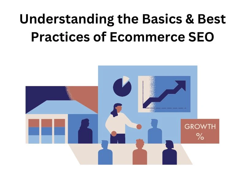 Understanding the Basics &amp; Best Practices of Ecommerce SEO