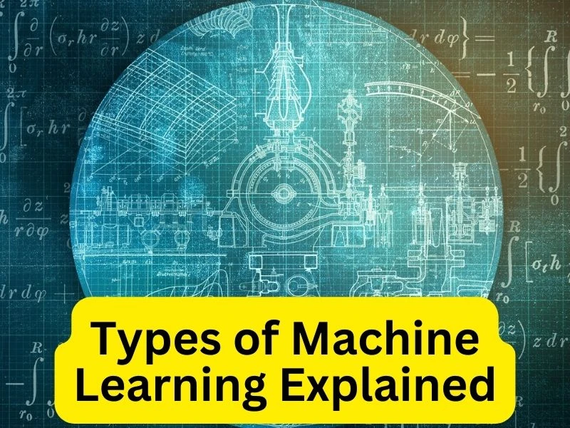 Types of Machine Learning Explained