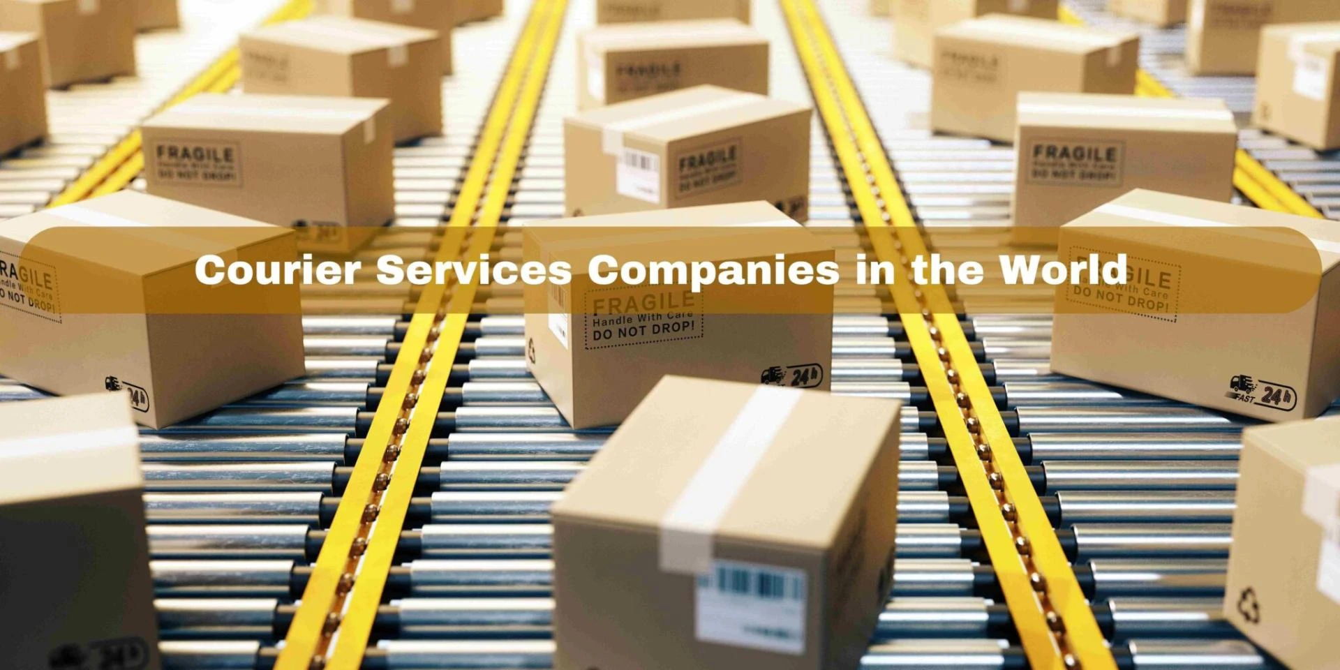 Top 7 Courier Services Companies in the World