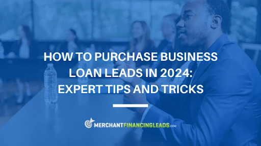 How to Purchase Business Loan Leads in 2024: Expert Tips and Tricks